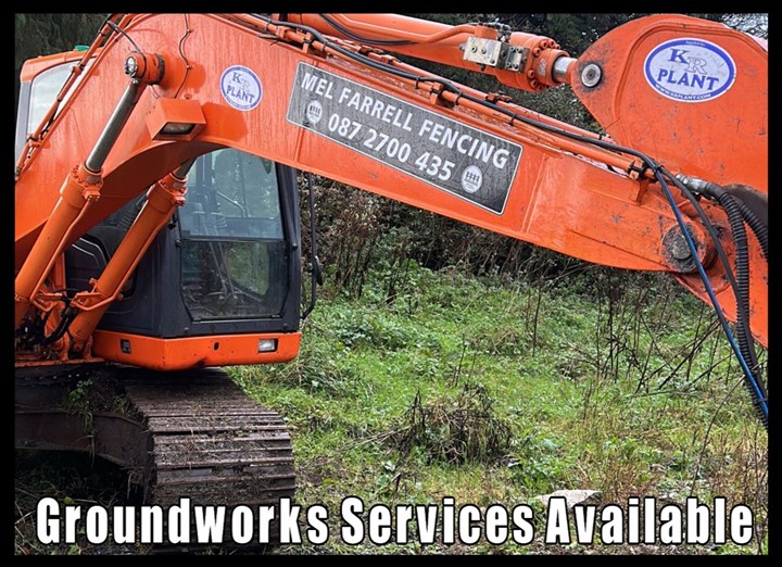 Groundworks services in Longford - available from Mel Farrell Fencing