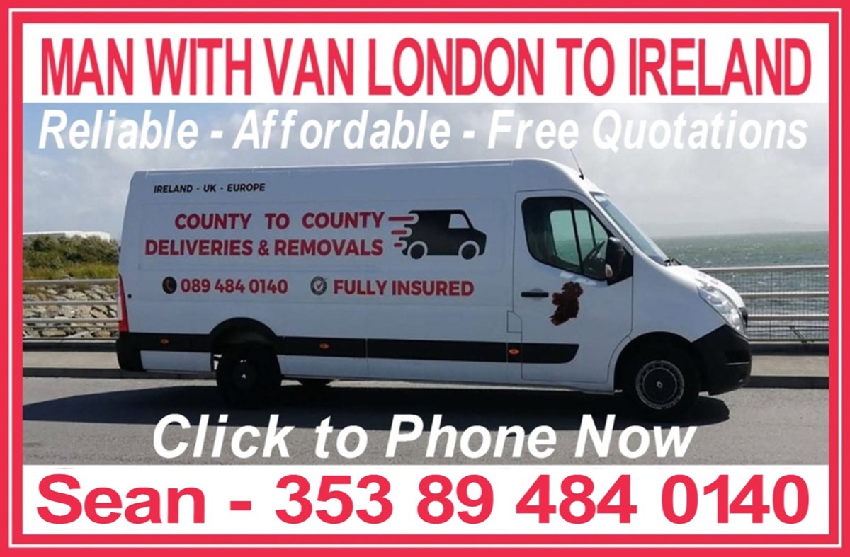 Phone now to enquire on man with van services London to Dublin